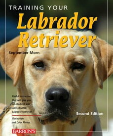 Training Your Labrador Retriever【電子書籍】[ September Morn ]
