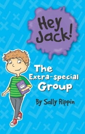 Hey Jack: The Extra- Special Group The Extra-Special Group【電子書籍】[ Sally Rippin ]