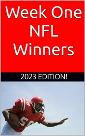 Week One NFL Winners - 2023 Edition!【電子書籍】[ Sports Betting Secrets ]