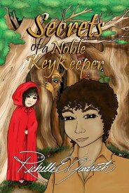 Secrets of a Noble Keykeeper【電子書籍】[ Richelle E. Goodrich ]