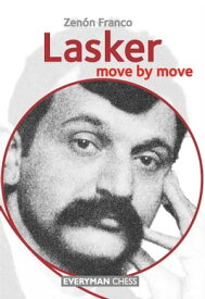 Lasker: Move by Move【電子書籍】[ Zenon Franco ]