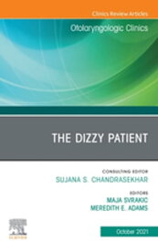 The Dizzy Patient, An Issue of Otolaryngologic Clinics of North America, E-Book The Dizzy Patient, An Issue of Otolaryngologic Clinics of North America, E-Book【電子書籍】