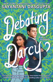 Debating Darcy【電子書籍】[ Sayantani DasGupta ]