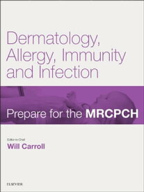 Dermatology, Allergy, Immunity & Infection Prepare for the MRCPCH. Key Articles from the Paediatrics & Child Health journal【電子書籍】