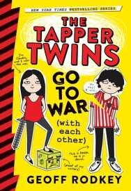 The Tapper Twins Go to War (With Each Other)【電子書籍】[ Geoff Rodkey ]