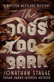 The Dogs Do Bark【電子書籍】[ Jonathan Stagge ]