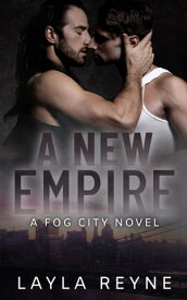 A New Empire A Fog City Novel【電子書籍】[ Layla Reyne ]