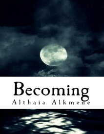 Becoming【電子書籍】[ Althaia Alkmene ]