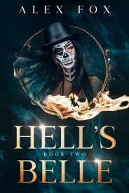 Hell's Belle: Book 2 Chronicles of a Supernatural Bounty Hunter, #2【電子書籍】[ Alex Fox ]