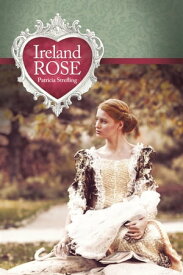 Ireland Rose【電子書籍】[ Patricia Strefling ]