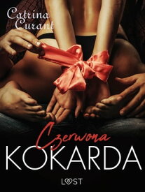 Czerwona kokarda ? opowiadanie erotyczne【電子書籍】[ Catrina Curant ]