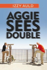 Aggie Sees Double【電子書籍】[ Izzy Auld ]