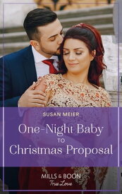 One-Night Baby To Christmas Proposal (A Five-Star Family Reunion, Book 2) (Mills & Boon True Love)【電子書籍】[ Susan Meier ]