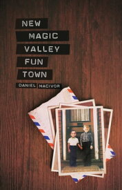New Magic Valley Fun Town【電子書籍】[ Daniel MacIvor ]