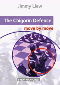 Chigorin: Move by Move【電子書籍】[ Jimmy Liew ]