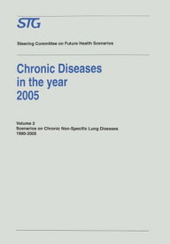 Chronic Diseases in the year 2005 Scenarios on Chronic Non-Specific Lung Diseases 1990?2005【電子書籍】[ H. Verkleij ]