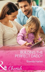 Building The Perfect Daddy (Those Engaging Garretts!, Book 10) (Mills & Boon Cherish)【電子書籍】[ Brenda Harlen ]