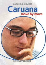 Caruana: Move by Move【電子書籍】[ Cyrus Lakdawala ]