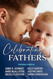 Celebrating Fathers【電子書籍】[ Jamie K. Schmidt ]