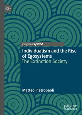 Individualism and the Rise of Egosystems The Extinction Society