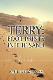 Terry: Foot Prints in the Sand (Second Edition)【電子書籍】[ Pauline Gibson ]