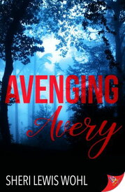 Avenging Avery【電子書籍】[ Sheri Lewis Wohl ]