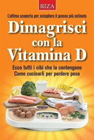 Dimagrisci con la vitamina D【電子書籍】[ Vittorio Caprioglio ]