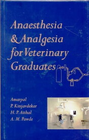 Anaesthesia and Analgesia for Veterinary Graduates【電子書籍】[ Amarpal ]