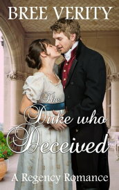 The Duke Who Deceived【電子書籍】[ Bree Verity ]
