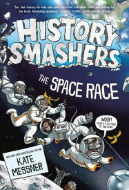 History Smashers: The Space Race 【電子書籍】[ Kate Messner ]