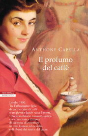 Il profumo del caff? 【電子書籍】[ Anthony Capella ]