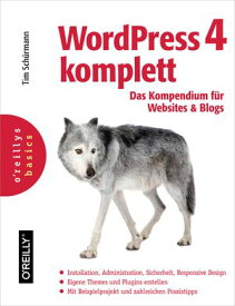 WordPress 4 komplett Das Kompendium f?r Websites und Blogs【電子書籍】[ Tim Sch?rmann ]