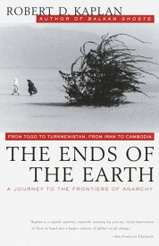 The Ends of the Earth【電子書籍】[ Robert D. Kaplan ]