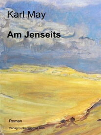 Am Jenseits【電子書籍】[ Karl May ]