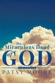 Miraculous Hand of God【電子書籍】[ Patsy Moore ]
