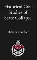 Historical Case Studies of State Collapse