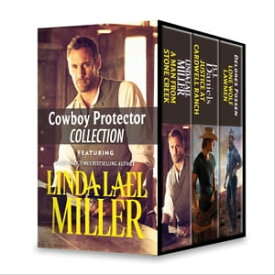 Cowboy Protector Collection An Anthology【電子書籍】[ Linda Lael Miller ]