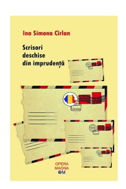 Scrisori deschise din impruden??【電子書籍】[ Ina Simona Cirlan ]