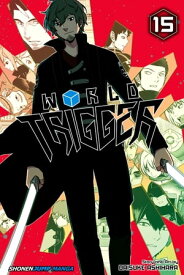 World Trigger, Vol. 15【電子書籍】[ Daisuke Ashihara ]