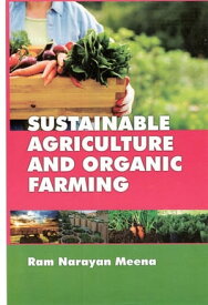 Sustainable Agriculture and Organic Farming【電子書籍】[ RAM NARAYAN MEENA ]