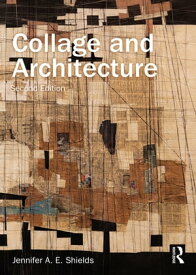 Collage and Architecture【電子書籍】[ Jennifer Shields ]