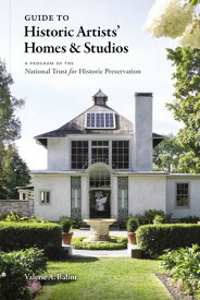 A Guide to Historic Artists' Home and Studios【電子書籍】[ Valerie Balint ]