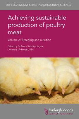 Achieving sustainable production of poultry meat Volume 2 Breeding and nutrition