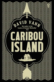 Caribou Island【電子書籍】[ David Vann ]