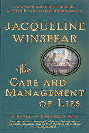 The Care and Management of Lies A Novel of the Great War【電子書籍】[ Jacqueline Winspear ]