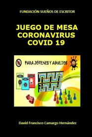 Juego De Mesa Coronavirus COVID 19【電子書籍】[ David Francisco Camargo Hern?ndez ]