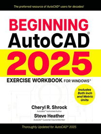 Beginning AutoCAD? 2025 Exercise Workbook【電子書籍】[ Cheryl R. Shrock ]