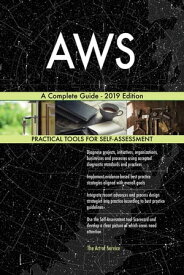 AWS A Complete Guide - 2019 Edition【電子書籍】[ Gerardus Blokdyk ]