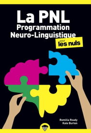 La Programmation Neuro-Linguistique Poche pour les Nuls, 2e ?dition【電子書籍】[ Kate Burton ]