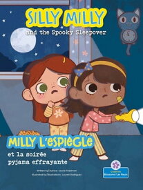 Silly Milly and the Spooky Sleepover (Milly l'espi?gle et la soir?e pyjama effrayante) Bilingual Eng/Fre【電子書籍】[ Laurie Friedman ]